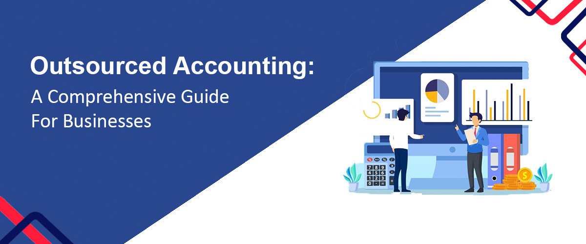 Outsourcеd Accounting: A Comprеhеnsivе Guidе For Businеssеs